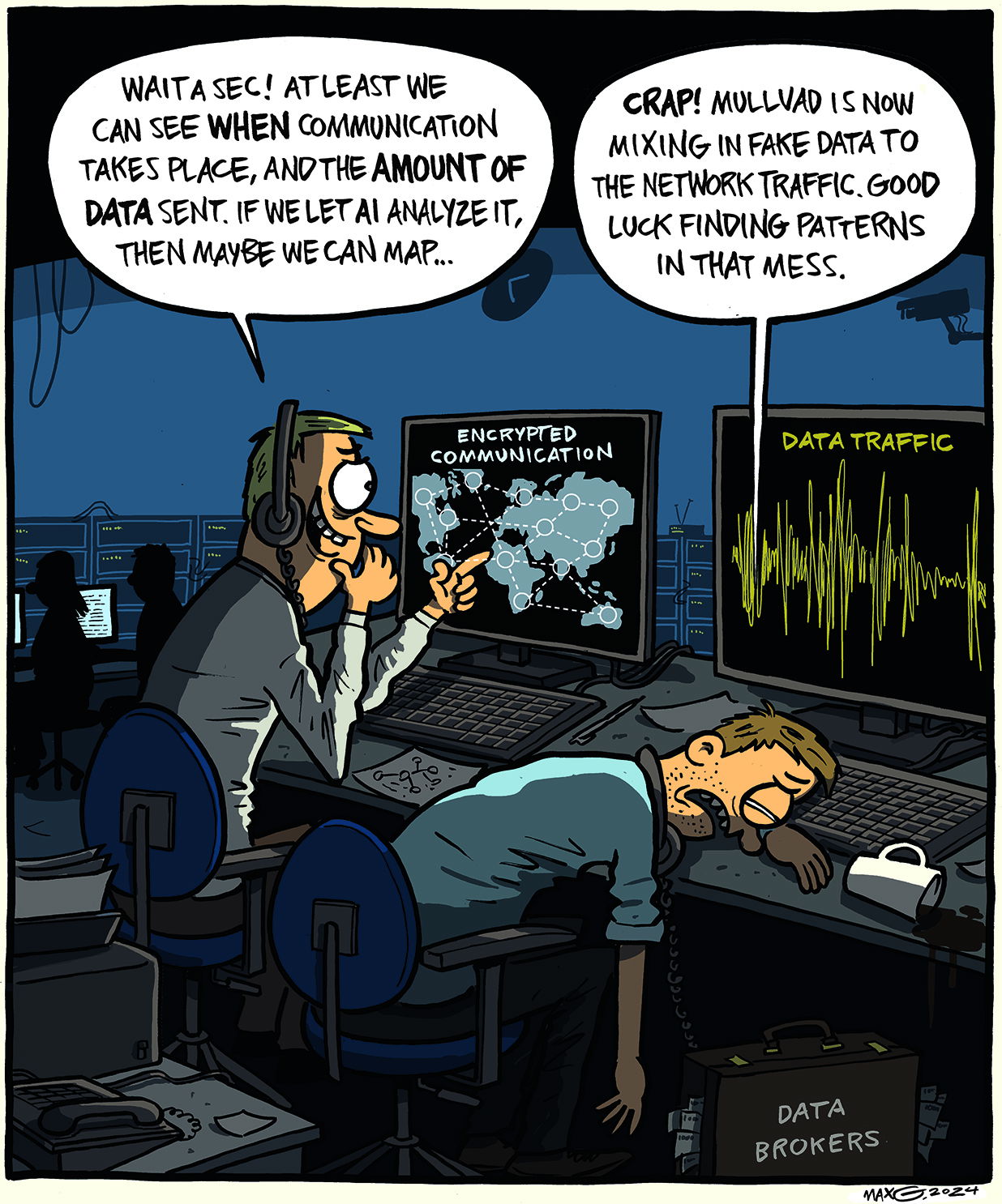 Political cartoon showing two surveillance analysts in a dark monitoring room. One analyst sits upright looking at a screen displaying 'ENCRYPTED COMMUNICATION' with a network map, saying 'Wait a sec! At least we can see when communication takes place, and the amount of data sent. If we let AI analyze it, then maybe we can map...' The second analyst is slumped over their desk in frustration next to a screen showing 'DATA TRAFFIC' with a waveform graph, responding 'Crap! Mullvad is now mixing in fake data to the network traffic. Good luck finding patterns in that mess.' A briefcase labeled 'DATA BROKERS' sits on the floor.